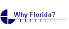 Why Florida?